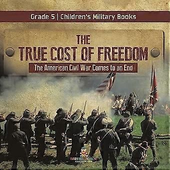 Der wahre Preis der Freiheit: Der amerikanische Bürgerkrieg geht zu Ende Militärbücher für Kinder der 5. Klasse