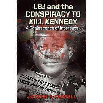 LBJ y la conspiración para matar a Kennedy: una fusión de intereses