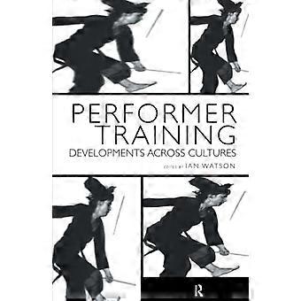 Performer-Training: Entwicklungen in verschiedenen Kulturen