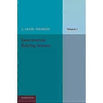 Experimental Building Science Volume 1 Introduction To Science As Applied In - J. Leask Manson