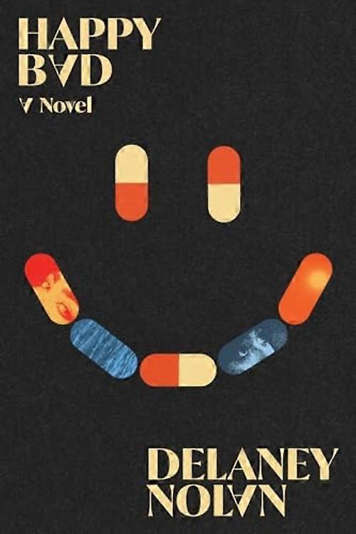 Happy Bad : a Novel