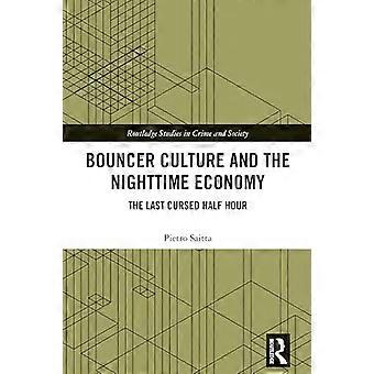 Bouncer Culture and the Nighttime Economy The Last Cursed Half Hour