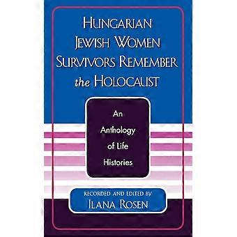 Hungarian Jewish Women Survivors Remember The Holocaust An Anthology Of Life His - Bloomsbury Publishing PLC - Paperback - English Book - History
