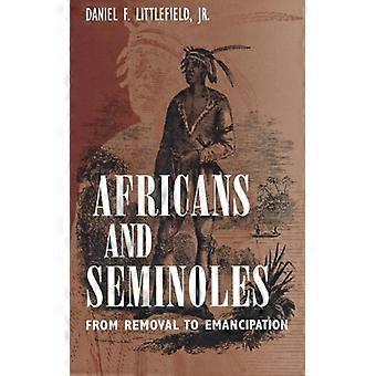 Africans And Seminoles From Removal To Emancipation - Littlefield, Daniel, F - Paperback - English Book - History