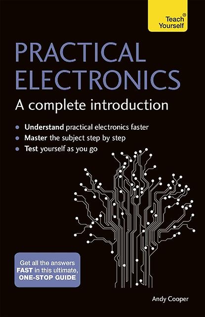Practical Electronics A Complete Introduction - Andy Cooper - Electronics engineering - John Murray Press - Paperback