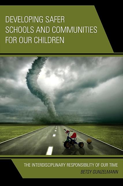 Developing Safer Schools And Communities For Our Children by Betsy Gunzelmann Paperback