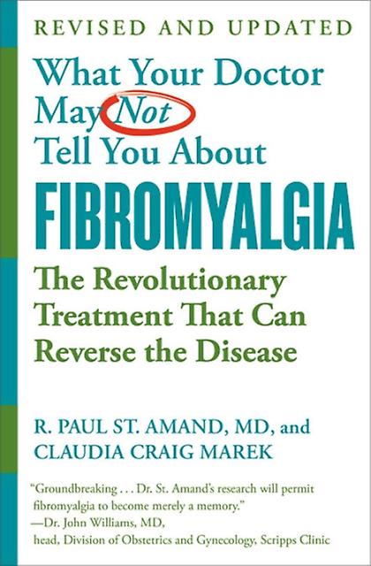 What Your Doctor May Not Tell You About Fibromyalgia Fourth Edition by R. Paul St. Amand Paperback Book
