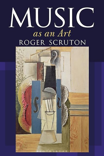 Music As An Art by Sir Roger Scruton Hardback Book