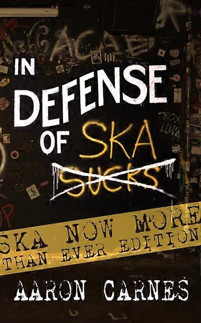 In Defense Of Ska The Ultimate  Expanded Edition by Aaron Carnes Paperback Book