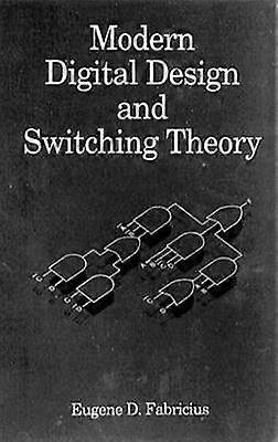 Modern Digital Design and Switching Theory