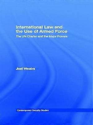 International Law and the Use of Armed Force