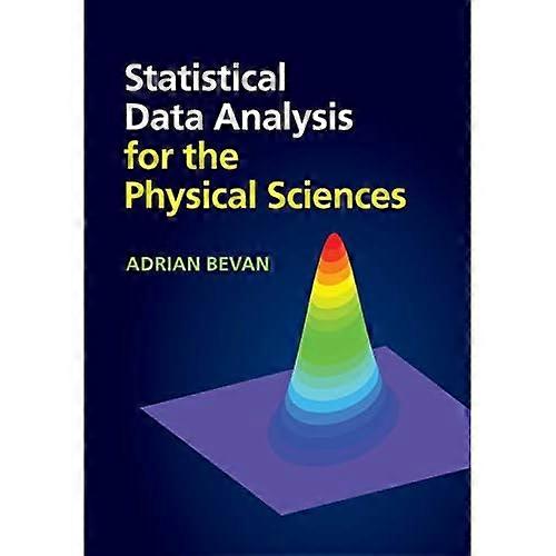 Statistical Data Analysis for the Physical Sciences