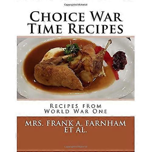 Choice War Time Recipes: Recipes from World War One