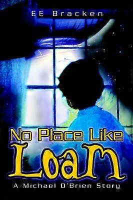 No Place Like Loam A Michael O'Brien Story