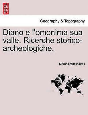Diano e l'omonima sua valle Ricerche storicoarcheologiche