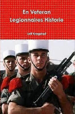 En Veteran Legionnaires Historie