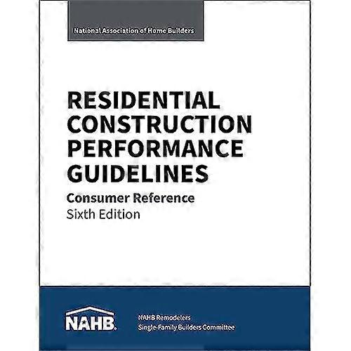 Residential Construction Performance Guidelines, Consumer Reference, Sixth Edition (Pack of 10)