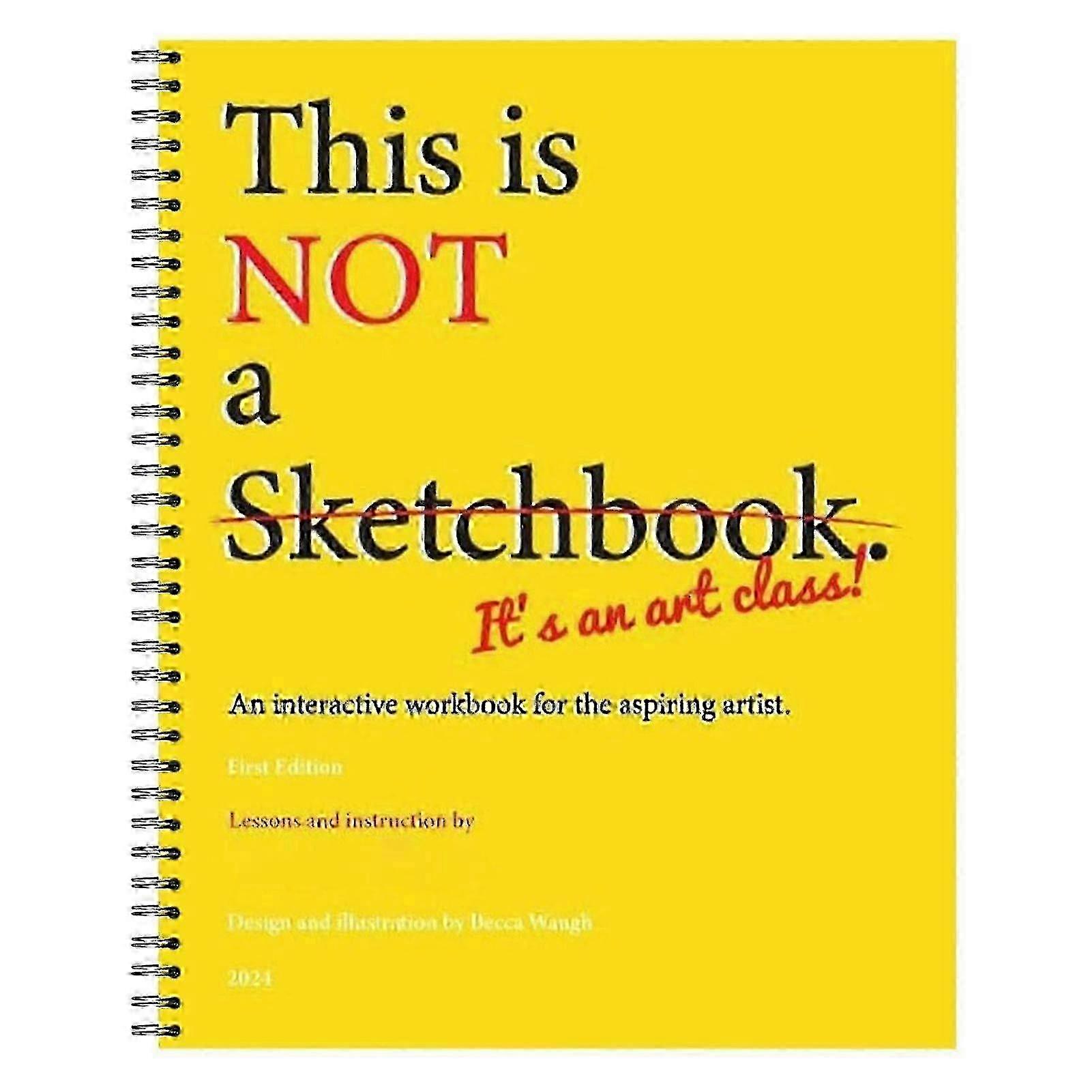 This is Not a Sketchbook, Art Journal Drawing Book for Adults Kids