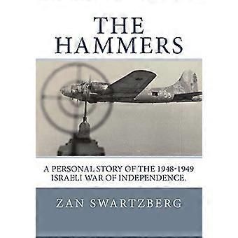 Les marteaux: une histoire personnelle du 69e escadron B17 de l’armée de l’air israélienne pendant la guerre d’indépendance israélienne de 1948 à 1949