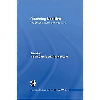 Finansiering av medicin: Den brittiska erfarenheten sedan 1750 (Routledge Studies in the Social History of Medicine)