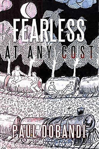 Fearless at Any Cost