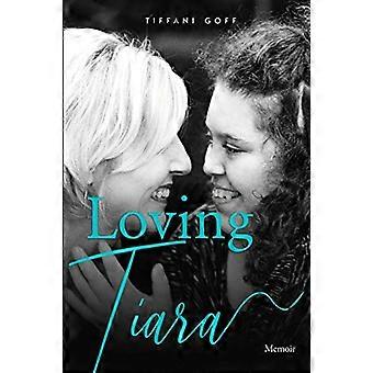 Loving Tiara: Memoiren
