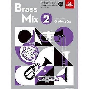 Brass Mix, Boek 2, Pianobegeleiding Bes: 8 nieuwe stukken voor koperblazers, Grades 4 & 5