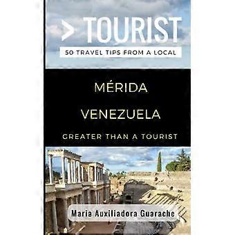 Mer enn en turist - Merida Venezuela : 50 reisetips fra en lokal