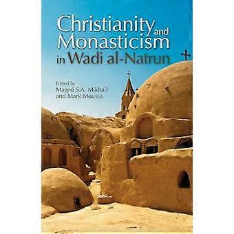 Kristendom og klostervesen i Wadi Al-Natrun: Essays fra det internasjonale symposiet til Saint Mark Foundation og Saint Shenouda A i 2002
