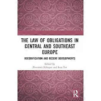 The Law Of Obligations In Central And Southeast Europe Recodification And Recent - Taylor & Francis Ltd