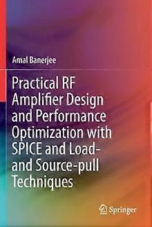 Practical Rf Amplifier Design And Performance Optimization With Spice And Load- - Amal Banerjee - Paperback - en Book