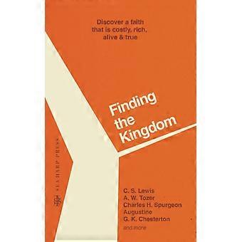Finding the kingdom discover a faith that is costly, rich, alive true