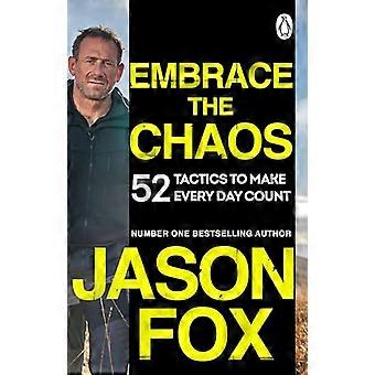 Embrace the Chaos 52 Tactics to Make Every Day Count