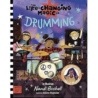 The Life Changing Magic of Drumming A Beginners Guide by Musician Nandi Bushell