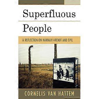 Pessoas Supérfluas: Uma Reflexão sobre Hannah Arendt e o Mal - Cornelis Van Hattem - Brochura - Livro em Inglês - História