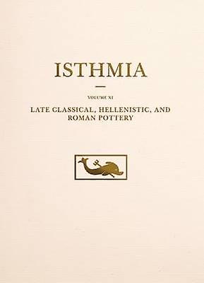 Late Classical Hellenistic and Roman Pottery