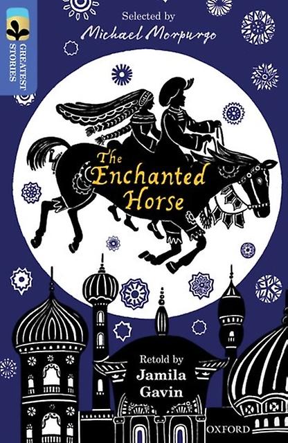 Oxford Reading Tree Treetops Greatest Stories Oxford Level 17 The Enchanted Hors by Jamila Gavin Paperback Book
