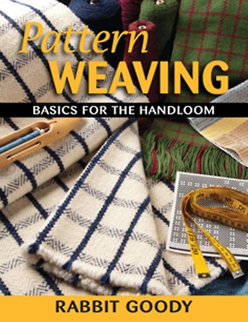 Pattern Weaving Basics For The Handloom by Rabbit Goody Paperback Book