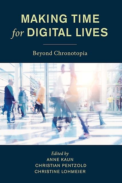 Making Time For Digital Lives Paperback Book