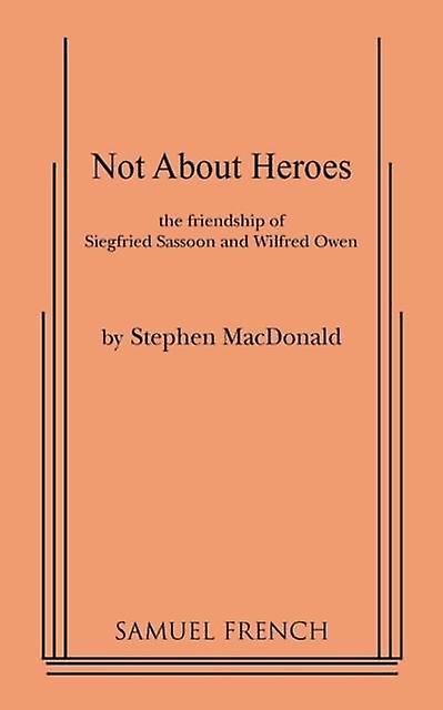 Not About Heroes by Stephen MacDonald Paperback