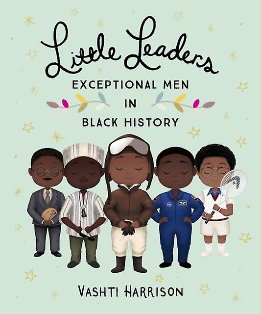 Little Leaders Exceptional Men In Black History by Vashti Harrison Paperback Book