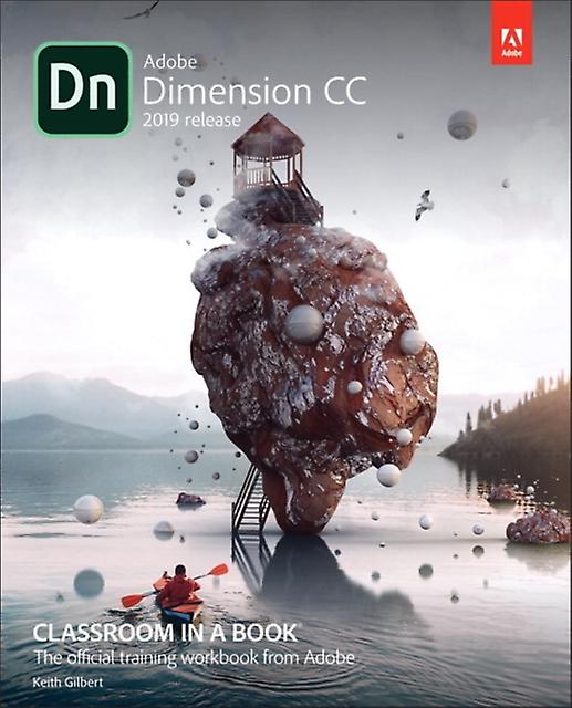 Adobe Dimension Cc Classroom In A Book 2018 Release by Keith Gilbert Paperback