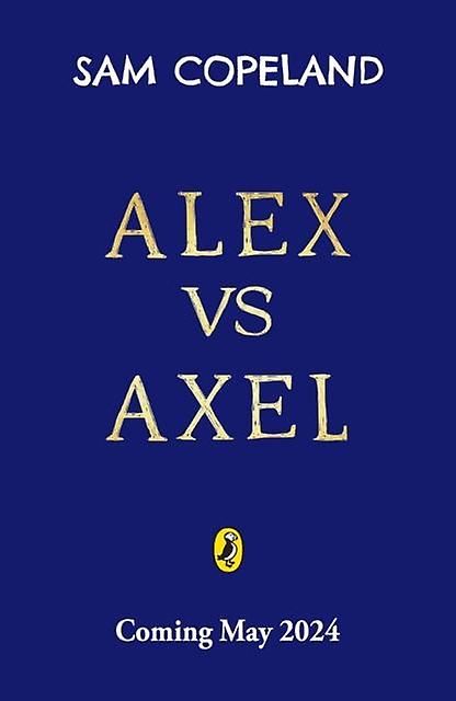 Alex Vs Axel The Impossible Quests by Sam Copeland Paperback Book