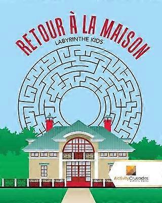 Retour  La Maison  Labyrinthe Kids