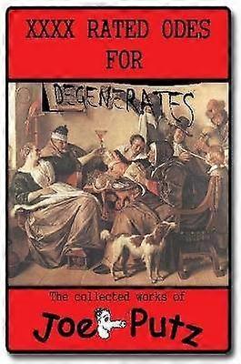 XXXX Rated Odes To Degenerates