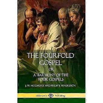 Das vierfache Evangelium oder eine Harmonie der vier Evangelien