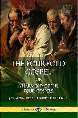 Das vierfache Evangelium oder eine Harmonie der vier Evangelien