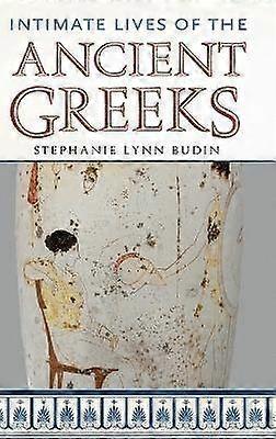 Intimate Lives of the Ancient Greeks