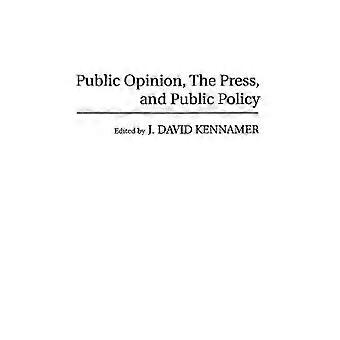 Public Opinion the Press and Public Policy