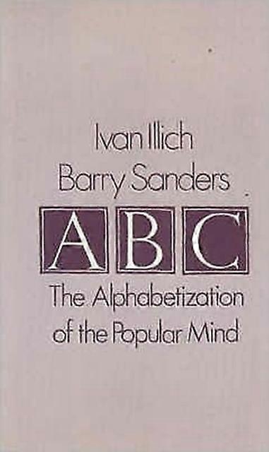 A. B. C.  Alphabetization Of The Popular Mind by Barry Sanders Hardback Book